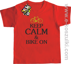 Keep Calm & Bike On - koszulka dziecięca czerwony