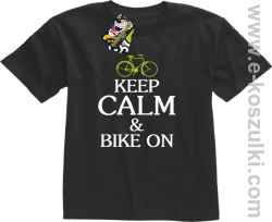 Keep Calm & Bike On - koszulka dziecięca czarny