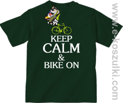 Keep Calm & Bike On - koszulka dziecięca butelkowy