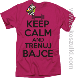 Keep Calm and trenuj bajce - koszulka męska  fuchsia