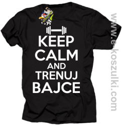 Keep Calm and trenuj bajce - koszulka męska  czarny
