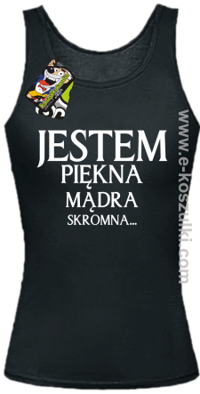 Jestem piękna mądra skromna - top damski czarny