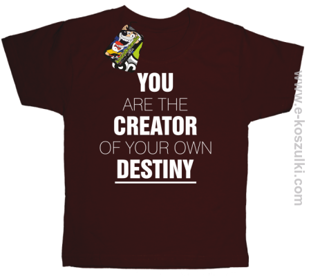 You are the CREATOR of your own DESTINY - koszulka dziecięca 