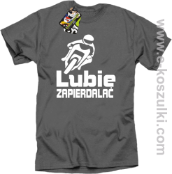 Lubie zapierdalać - koszulka męska szary