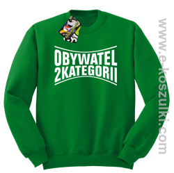 Obywatel Drugiej Kategorii - bluza bez kaptura STANDARD zielona