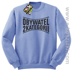 Obywatel Drugiej Kategorii - bluza bez kaptura STANDARD bękitna