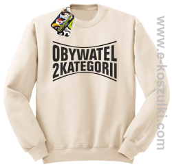 Obywatel Drugiej Kategorii - bluza bez kaptura STANDARD beżowa