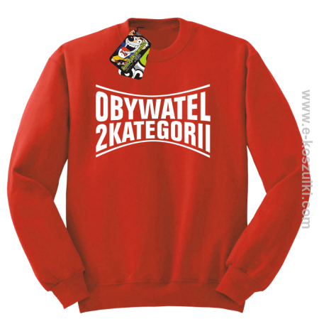 Obywatel Drugiej Kategorii - bluza bez kaptura STANDARD