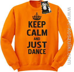 Keep calm and just dance - bluza dla tancerza bez kaptura pomarańczowa