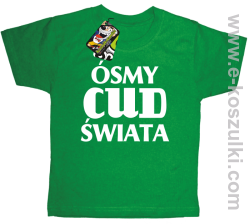 Ósmy cud świata - koszulka dziecięca zielona