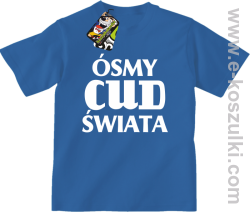 Ósmy cud świata - koszulka dziecięca niebieska