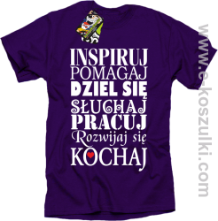 Inspiruj Pomagaj Dziel się Słuchaj Pracuj Rozwijaj się Kochaj - koszulka męska fioletowa