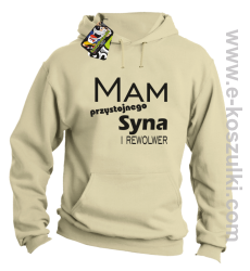 Mam przystojnego syna! i rewolwer... - bluza z kapturem  beżowa