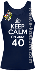 Keep Calm I'm only 40 - top damski granatowy