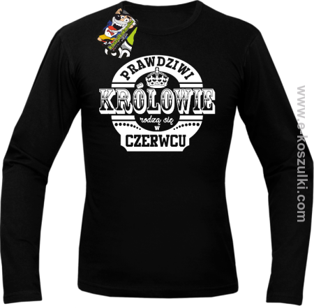 Prawdziwi Królowie rodzą się w Czerwcu - longsleeve męski 