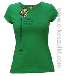 RÓŻANIEC Wiara Nadzieja Miłość - koszulka damska zielona