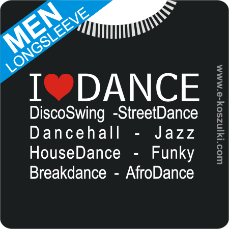 I LOVE DANCE Disco Swing Street Dance - longsleeve