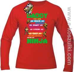 Daddy you are as brave as Leonardo Ninja Turtles - longsleeve męski czerwony