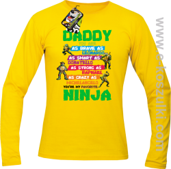 Daddy you are as brave as Leonardo Ninja Turtles - longsleeve męski żółty