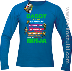 Daddy you are as brave as Leonardo Ninja Turtles - longsleeve męski niebieski