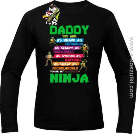 Daddy you are as brave as Leonardo Ninja Turtles - longsleeve męski czarny