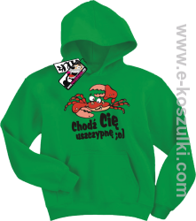 Chodź Cię uszczypnę bluza dziecięca - zielony