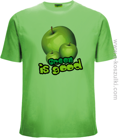 Green is Good - koszulka zielona - męska