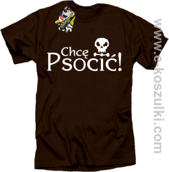 Chcę psocić - koszulka męska brązowa