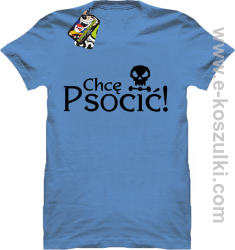 Chcę psocić - koszulka męska błękitna