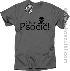 Chcę psocić - koszulka męska szara
