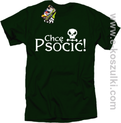 Chcę psocić - koszulka męska butelkowy zielony