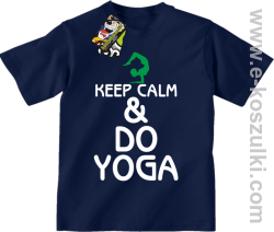 Keep Calm & DO YOGA - koszulka dziecięca granatowy