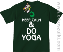 Keep Calm & DO YOGA - koszulka dziecięca butelkowy