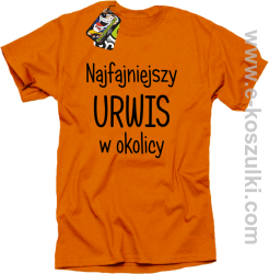 Najfajniejszy urwis w okolicy - koszulka męska pomarańczowy