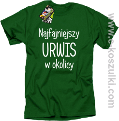 Najfajniejszy urwis w okolicy - koszulka męska zielona