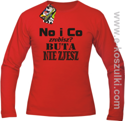 No i co zrobisz buta nie zjesz - longsleeve męski czerwony