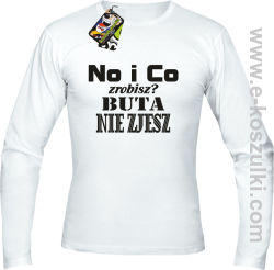No i co zrobisz buta nie zjesz - longsleeve męski biały