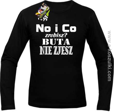 No i co zrobisz buta nie zjesz - longsleeve męski czarny