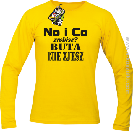 No i co zrobisz buta nie zjesz - longsleeve męski