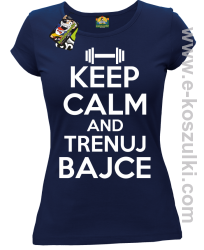 Keep Calm and trenuj bajce - koszulka damska granatowy