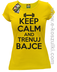 Keep Calm and trenuj bajce - koszulka damska żółty