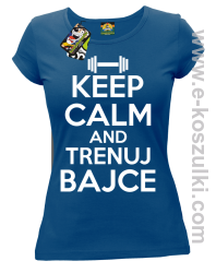 Keep Calm and trenuj bajce - koszulka damska niebieski