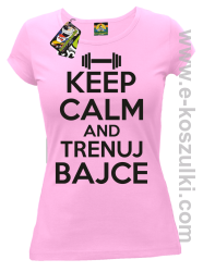Keep Calm and trenuj bajce - koszulka damska różowy