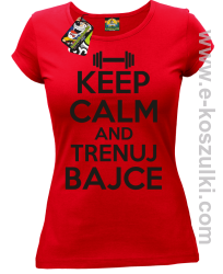 Keep Calm and trenuj bajce - koszulka damska czerwony