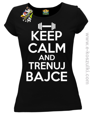 Keep Calm and trenuj bajce - koszulka damska czarny