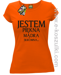 Jestem piękna mądra skromna - koszulka damska pomarańczowa