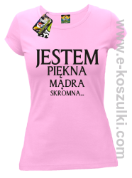 Jestem piękna mądra skromna - koszulka damska różowa