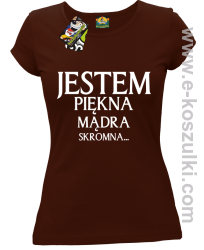 Jestem piękna mądra skromna - koszulka damska brązowa