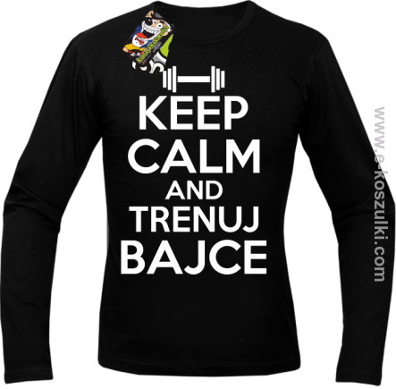 Keep Calm and trenuj bajce - longsleeve męski czarny