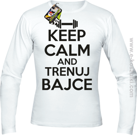 Keep Calm and trenuj bajce - longsleeve męski